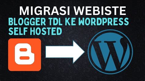 Migrasi Blogger Ke WordPress